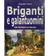 Briganti e galantuomini. Da Borbone ai Savoia