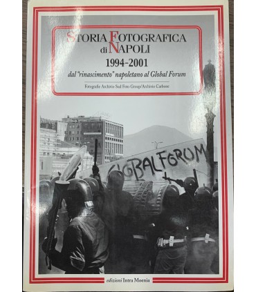 Storia fotografica di Napoli 1994-2001 dal "Rinascimento" napoletano al Global Forum