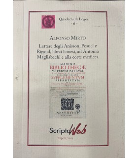 Lettere degli Anisson, Posuel e Rigaud, librai lionesi, ad Antonio Magliabechgi e alla corte medicea