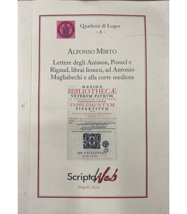 Lettere degli Anisson, Posuel e Rigaud, librai lionesi, ad Antonio Magliabechgi e alla corte medicea