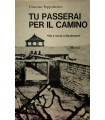 Tu passerai per il camino. Vita e morte a Mauthausen