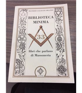 Biblioteca minima. 33 libri che parlano di Massoneria