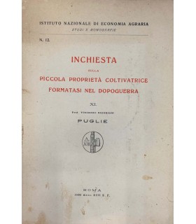 Inchiesta sulla piccola proprietà coltivatrice formatasi nel dopoguerra. XI. Puglie