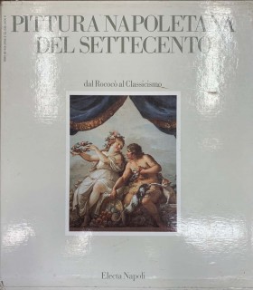 Pittura napoletana del Settecento dal Rococò al Classicismo