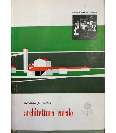 Architettura rurale. Esperienze della bonifica