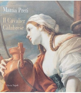 Mattia Preti. Il Cavalier Calabrese