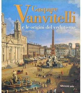 Gaspare Vanvitelli e le origini del vedutismo