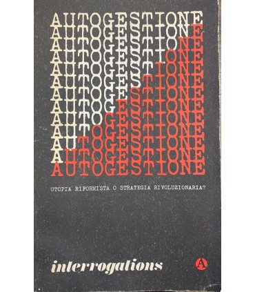 Autogestione. Utopia riformista o strategia rivoluzionaria?