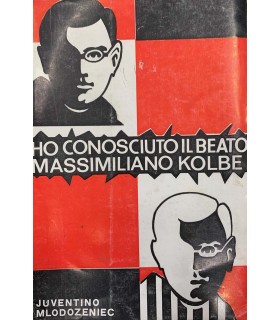 Ho conosciuto il beato Massimiliano Kolbe