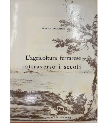 L'agricoltura ferrarese attraverso i secoli