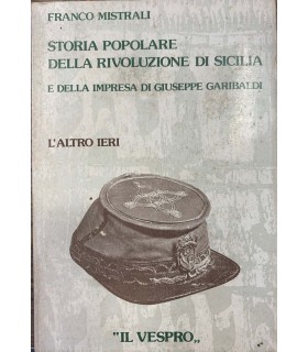 Storia popolare della rivoluzione di Sicilia e della impresa di Giuseppe Garibaldi