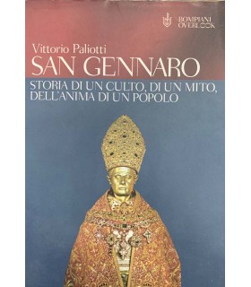 San Gennaro. Storia di un culto, di un mito, dell'anima di un popolo
