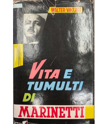 Vita e tumulti di Marinetti