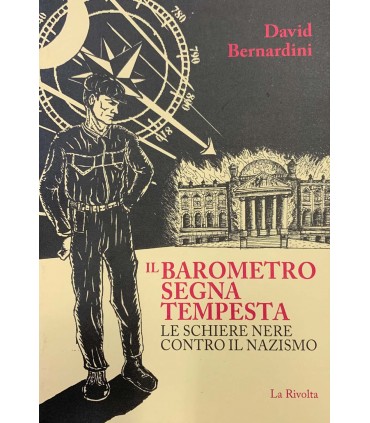 Il barometro segna tempesta. Le schiere nere contro il nazismo.