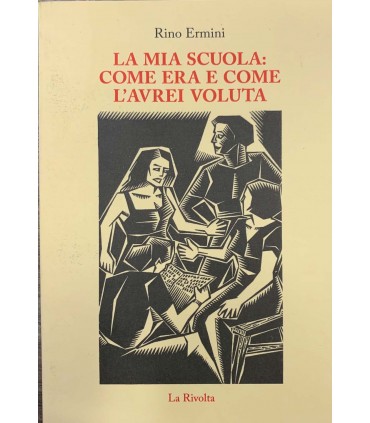 La mia scuola come era e come l'avei voluta