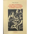 La mia scuola come era e come l'avei voluta