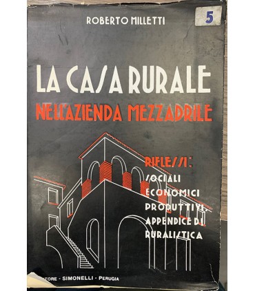 La casa rurale nell'azienda mezzadrile