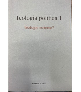 Teologia Politica 1. Teologie estreme?