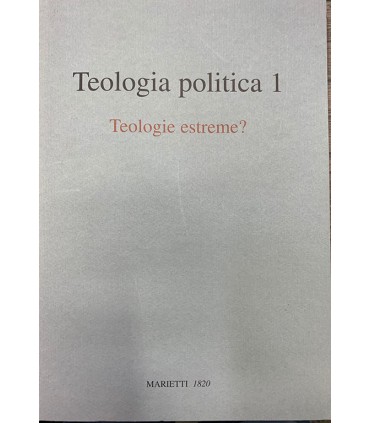 Teologia Politica 1. Teologie estreme?