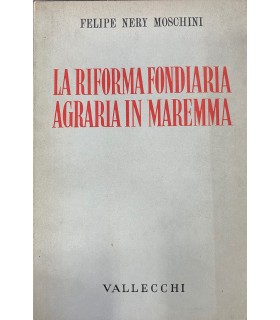 La riforma fondiaria agraria in Maremma