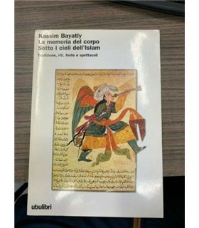 La memoria del corpo. Sotto i cieli dell'Islam
