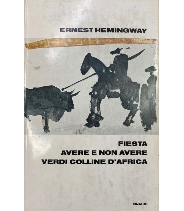 Fiesta. Avere e non avere. Verdi colline d'Africa