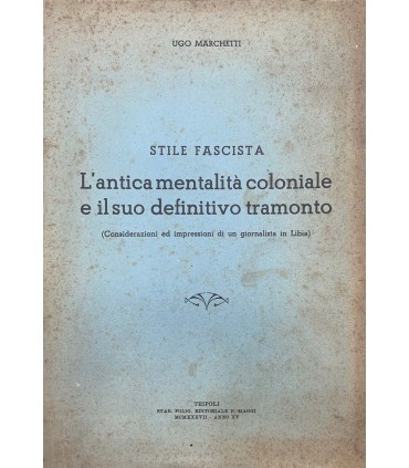 Stile fascista. L'antica mentalità coloniale e il suo definitivo tramonto