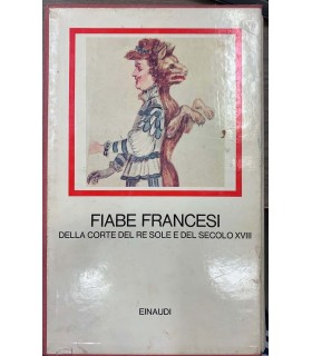 Fiabe francesi della corte del Re Sole e del secolo XVIII