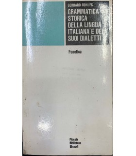 Grammatica storica della lingua italiana e dei suoi dialetti. Fonetica.