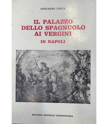 Il palazzo dello Spagnuolo ai Vergini in Napoli