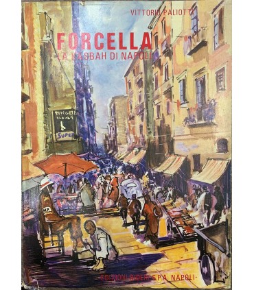 Forcella. La Kasbah di Napoli