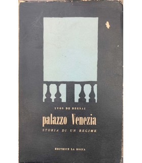 Palazzo Venezia. Storia di un regime