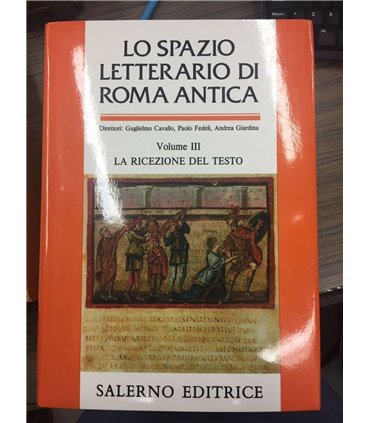 Lo spazio letterario di Roma Antica. Vol. III. La ricezione del testo