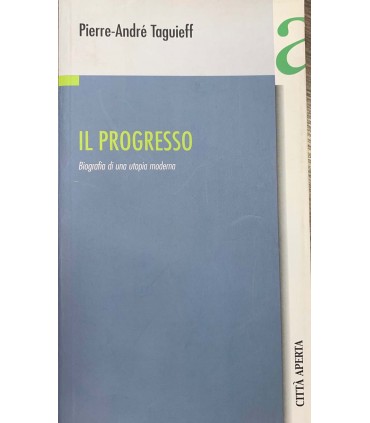 Il progresso. Biografia di una utopia moderna