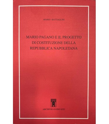 Mario Pagano e il progetto di costituzione della repubblica napoletana.