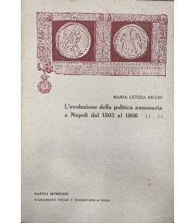 L'evoluzione della politica annonaria a Napoli dal 1503 al 1806.
