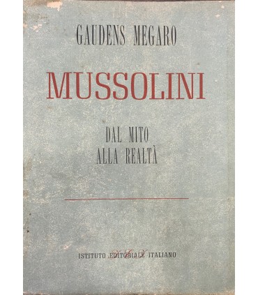 Mussolini dal mio alla realtà