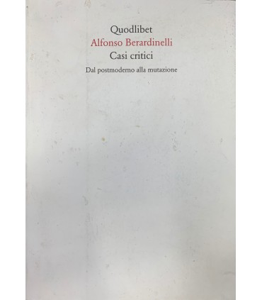 Casi critici. Dal postmoderno alla mutazione