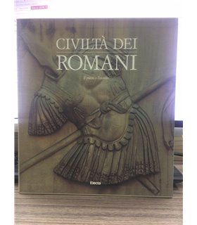 Civiltà dei Romani. Il potere e l'esercito