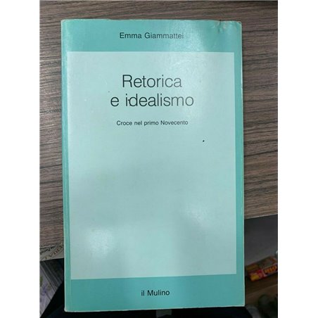 Retorica e idealismo. Croce nel primo novecento