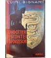 Sotto l'insegna del Biscione. Condottieri Viscontei e sforzeschi
