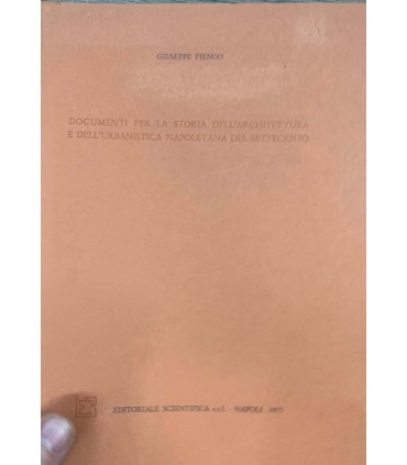 Documenti per la storia dell'architettura e dell'urbanistica napoletana del settecento