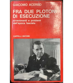Fra due plotoni di esecuzione avvenimenti e problemi dell'epoca fascista
