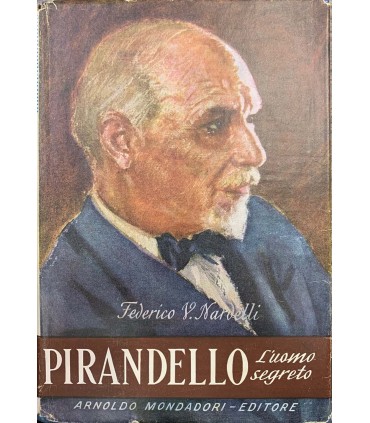 L'uomo segreto. Vita e croci di Luigi Pirandello
