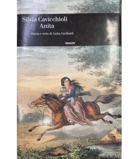 Anita. Storia e mito di Anita Garbilaldi