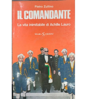 Il comandante. La vita inimitabile di Achille Lauro