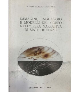 Immagini, linguaggio e modelli del corpo nell'opera narrativa di Matilde Serao