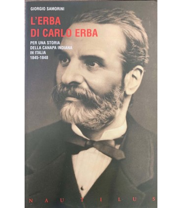 L'erba di Carlo Erba. Per una storia della canapa indiana in Italia. 1845-1948.