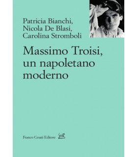 Massimo Troisi, un napoletano moderno