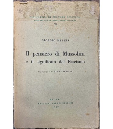 Il pensiero di Mussolini e il significato del Fascismo
